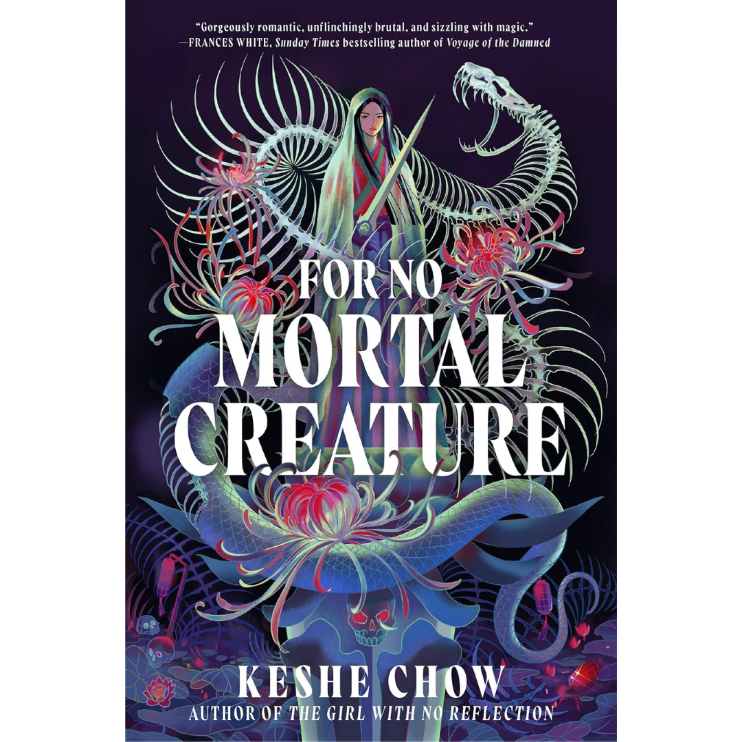 For No Mortal Creature By Keshe Chow