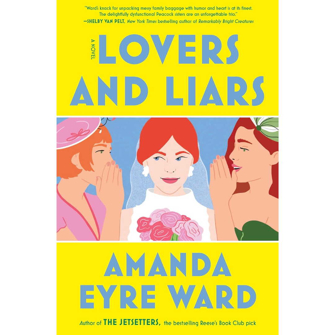 Lovers and Liars By Amanda Eyre Ward