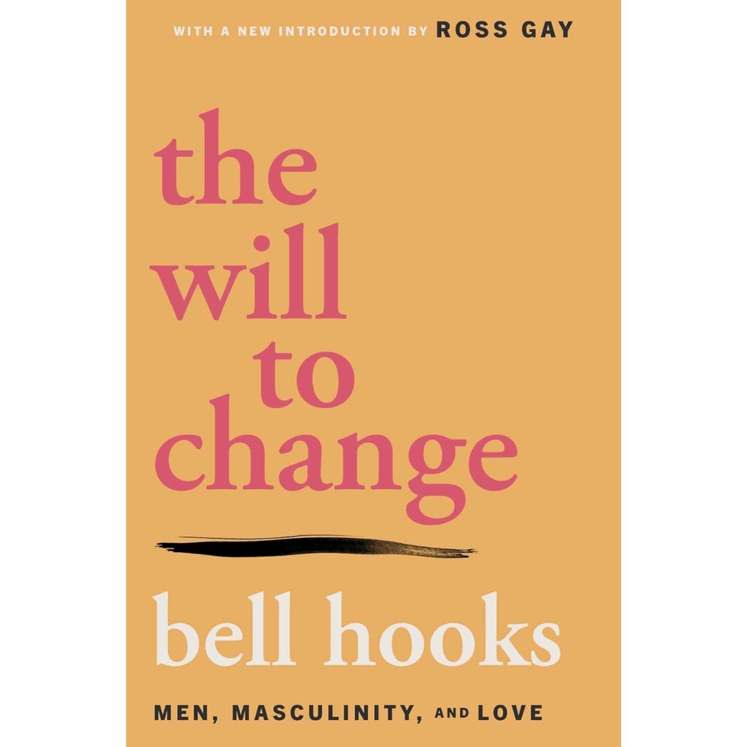 The Will to Change By bell hooks