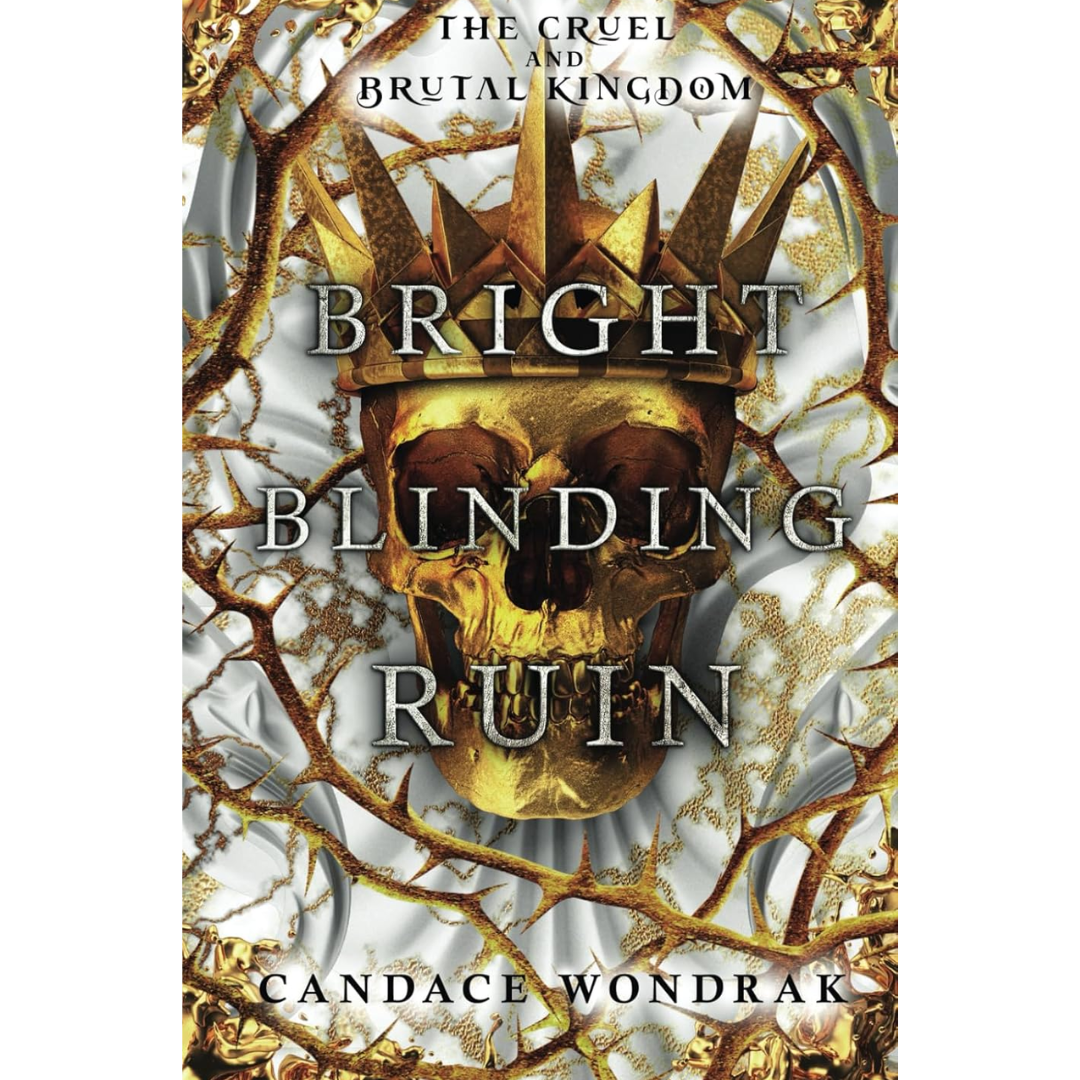 Bright Blinding Ruin By Candace Wondrak