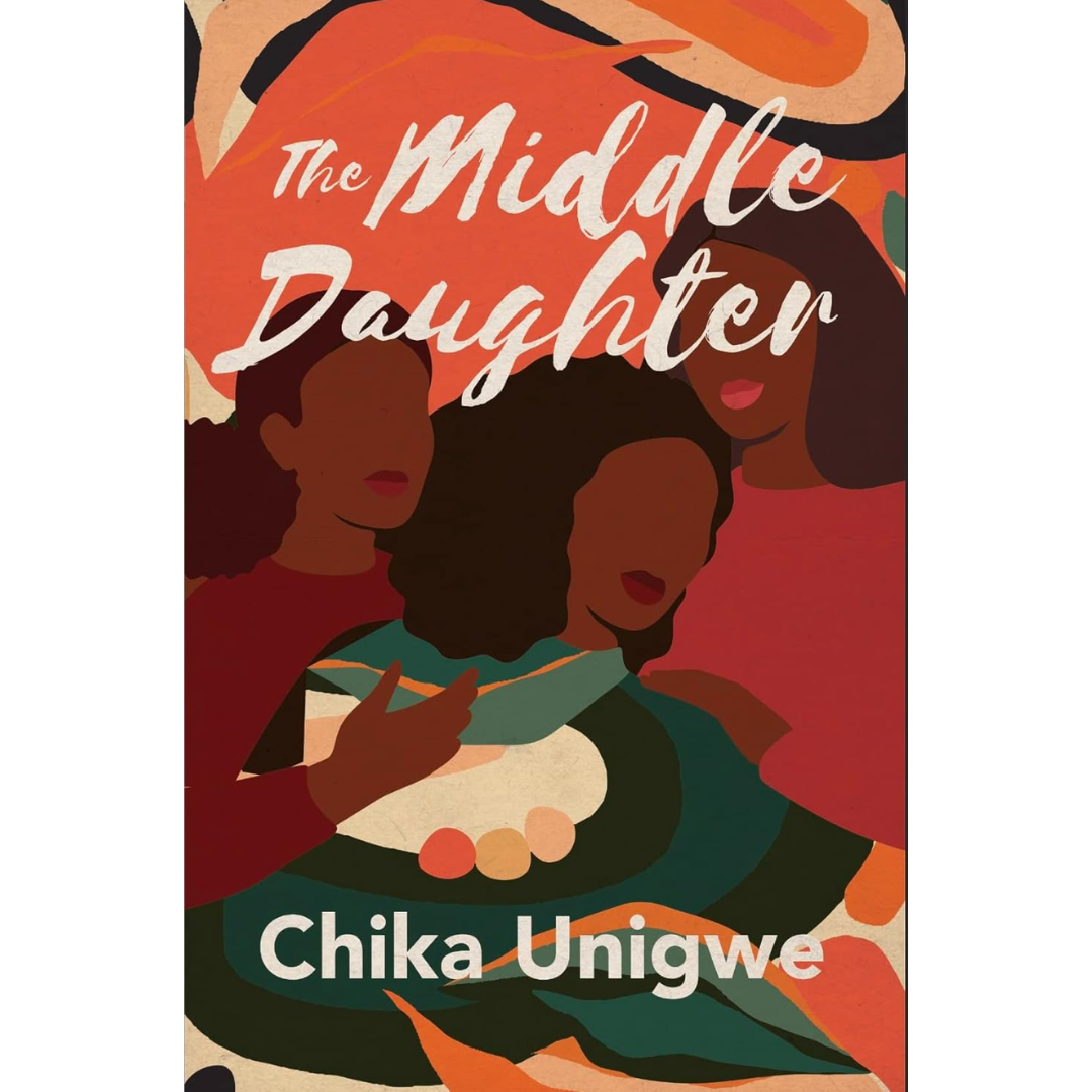 The Middle Daughter By Chika Unigwe