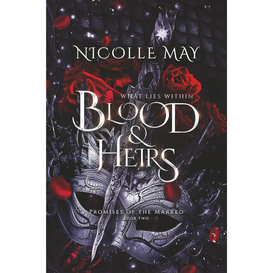 What Lies Within Blood & Heirs By Nicolle May