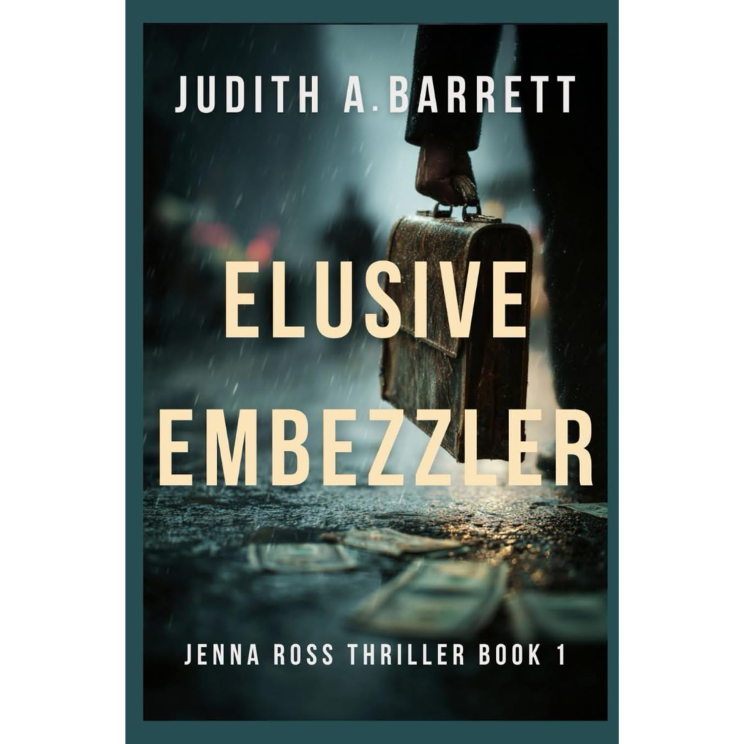Elusive Embezzler By Judith A. Barrett