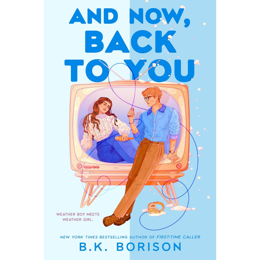 And Now, Back to You By B.K. Borison
