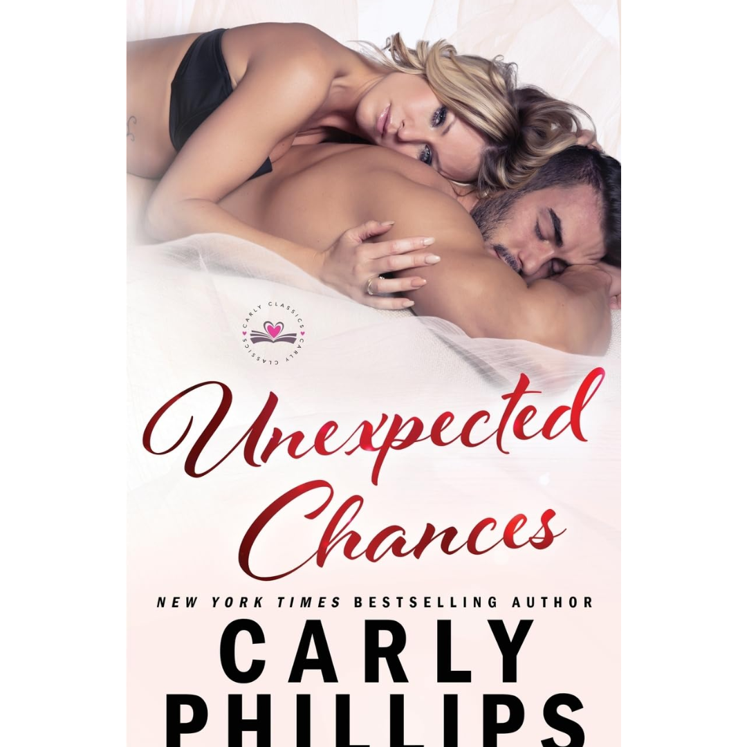 Unexpected Chances  By Carly Phillips
