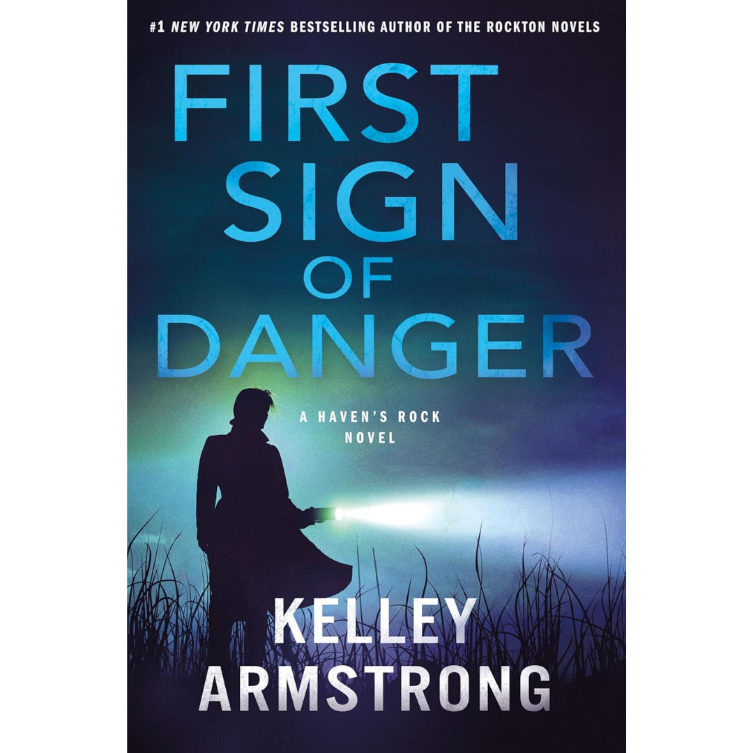 First Sign of Danger By Kelley Armstrong