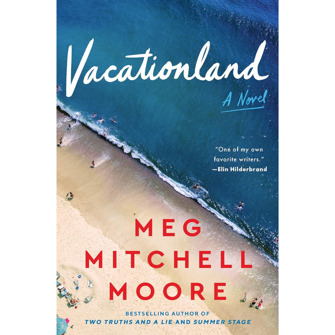 Vacationland By Meg Mitchell Moore