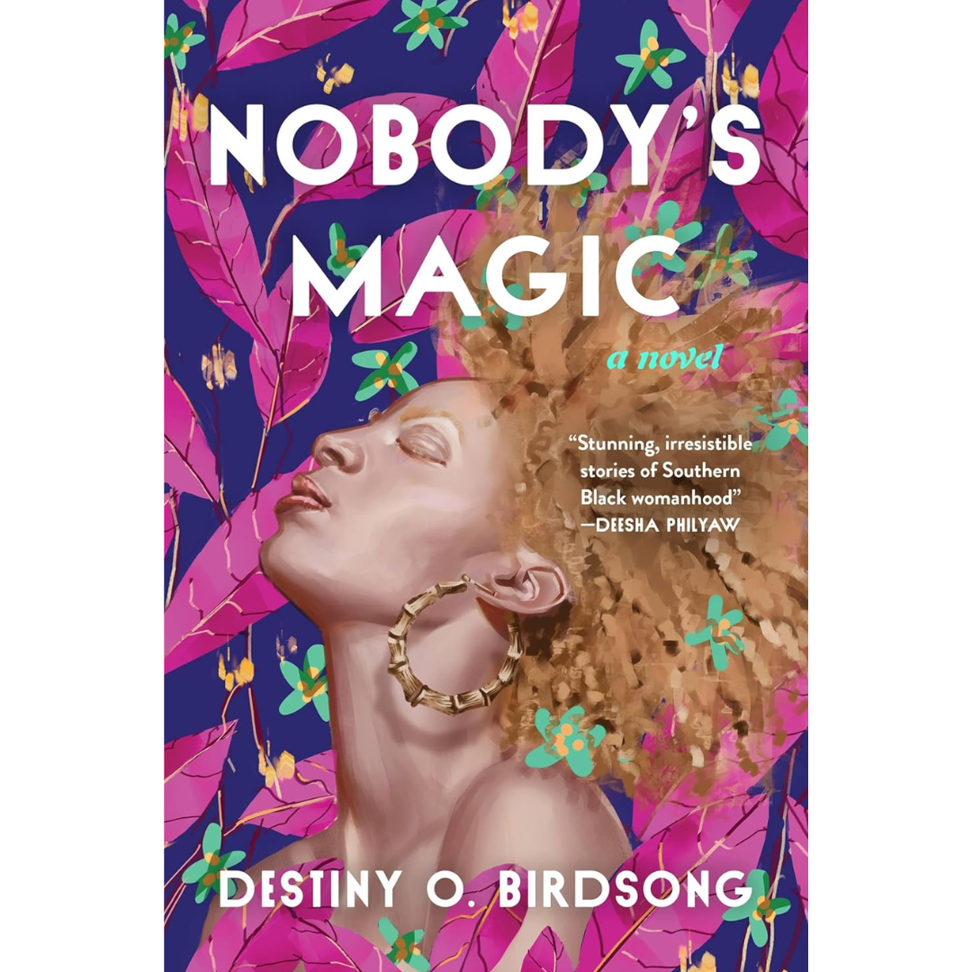Nobody’s Magic By Destiny O. Birdsong