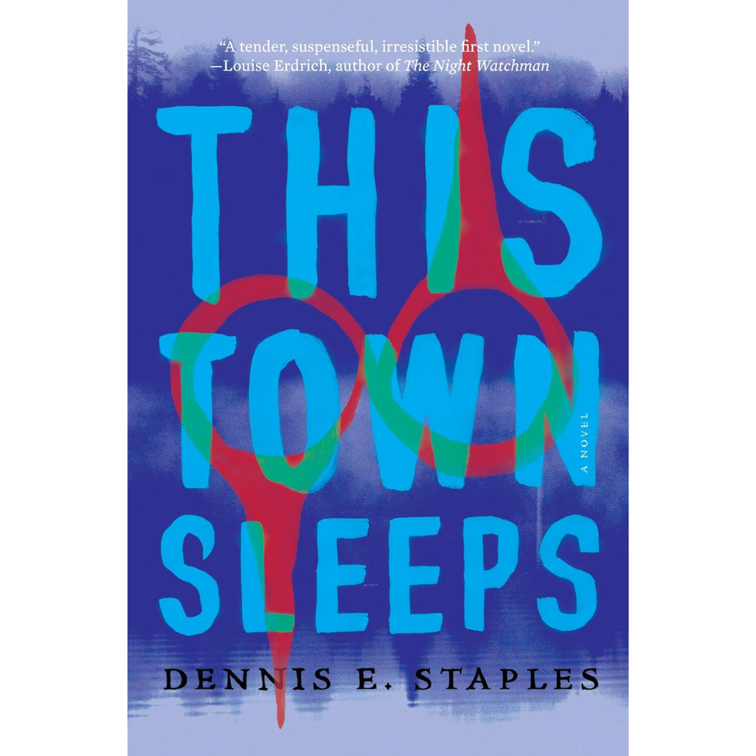 This Town Sleeps By Dennis E. Staples