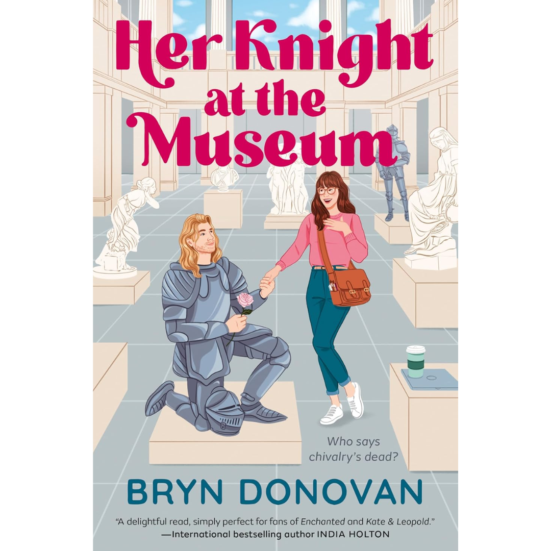 Her Knight at the Museum By Bryn Donovan