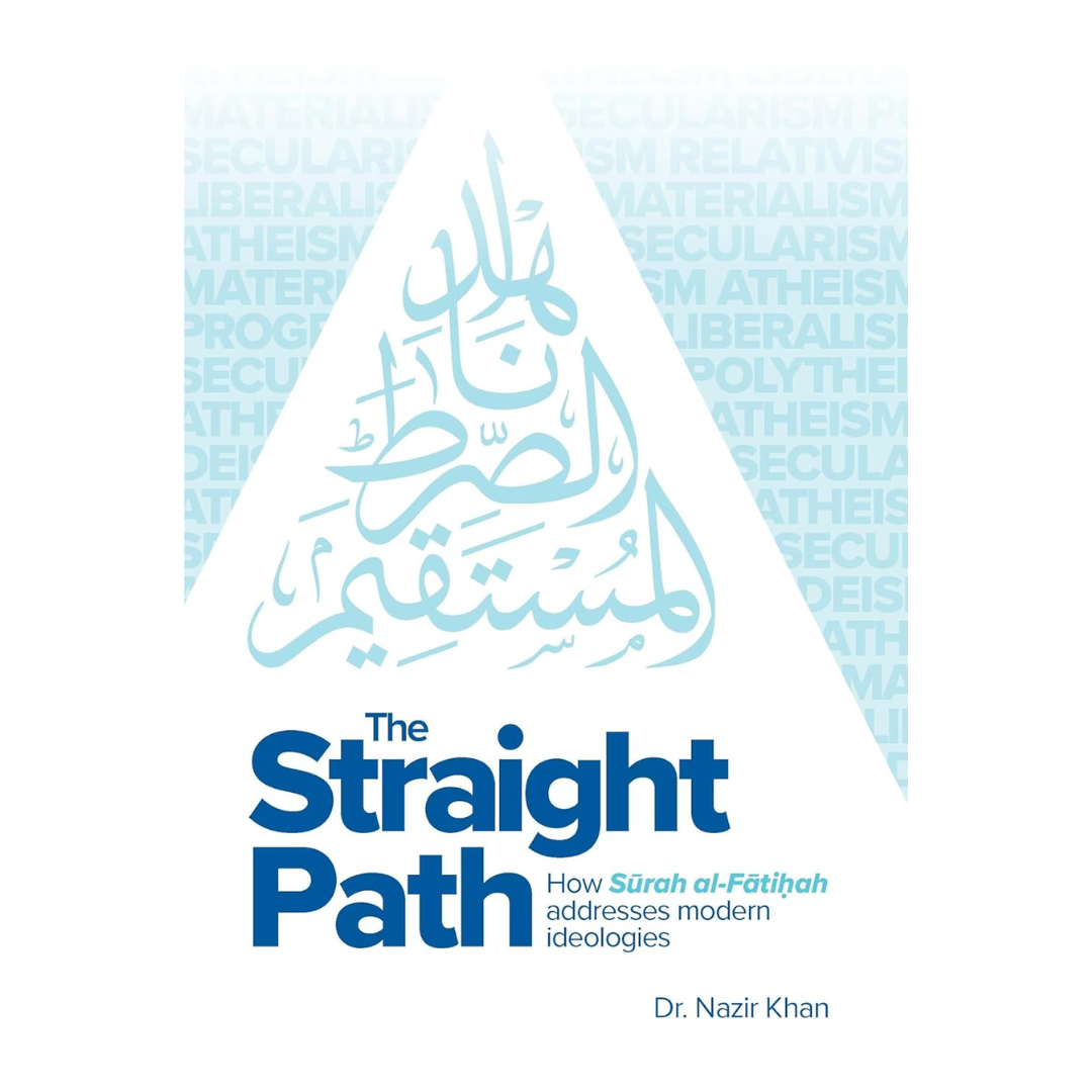 The Straight Path By Dr Nazir Khan