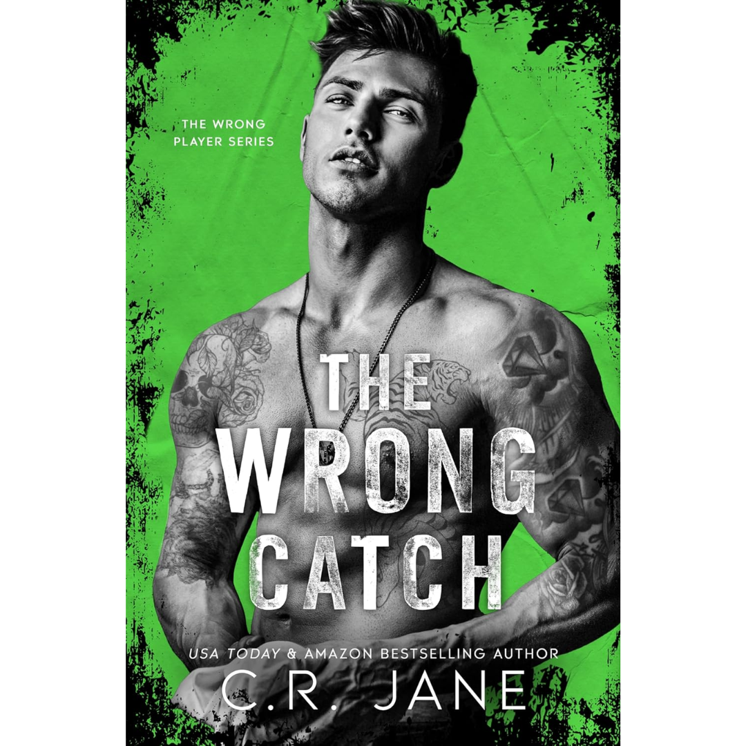 The Wrong Catch: A Football Romance By C.R. Jane