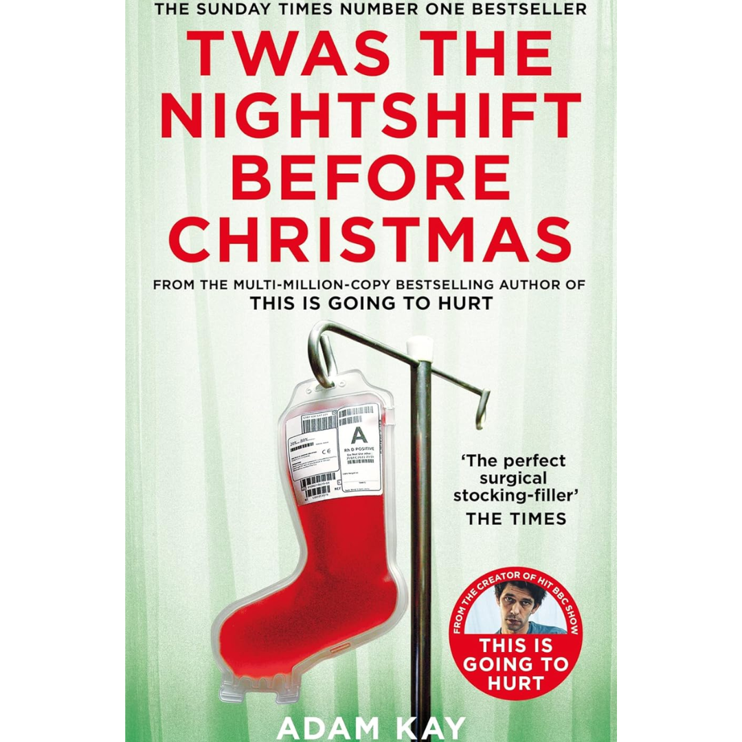 Twas the Nightshift Before Christmas By Adam Kay