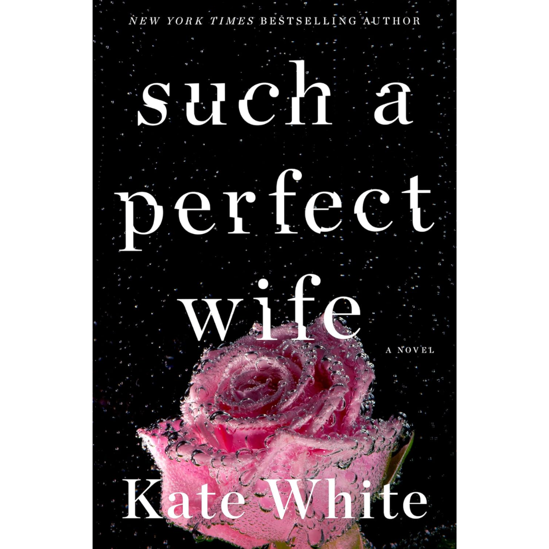 Such a Perfect Wife By Kate White