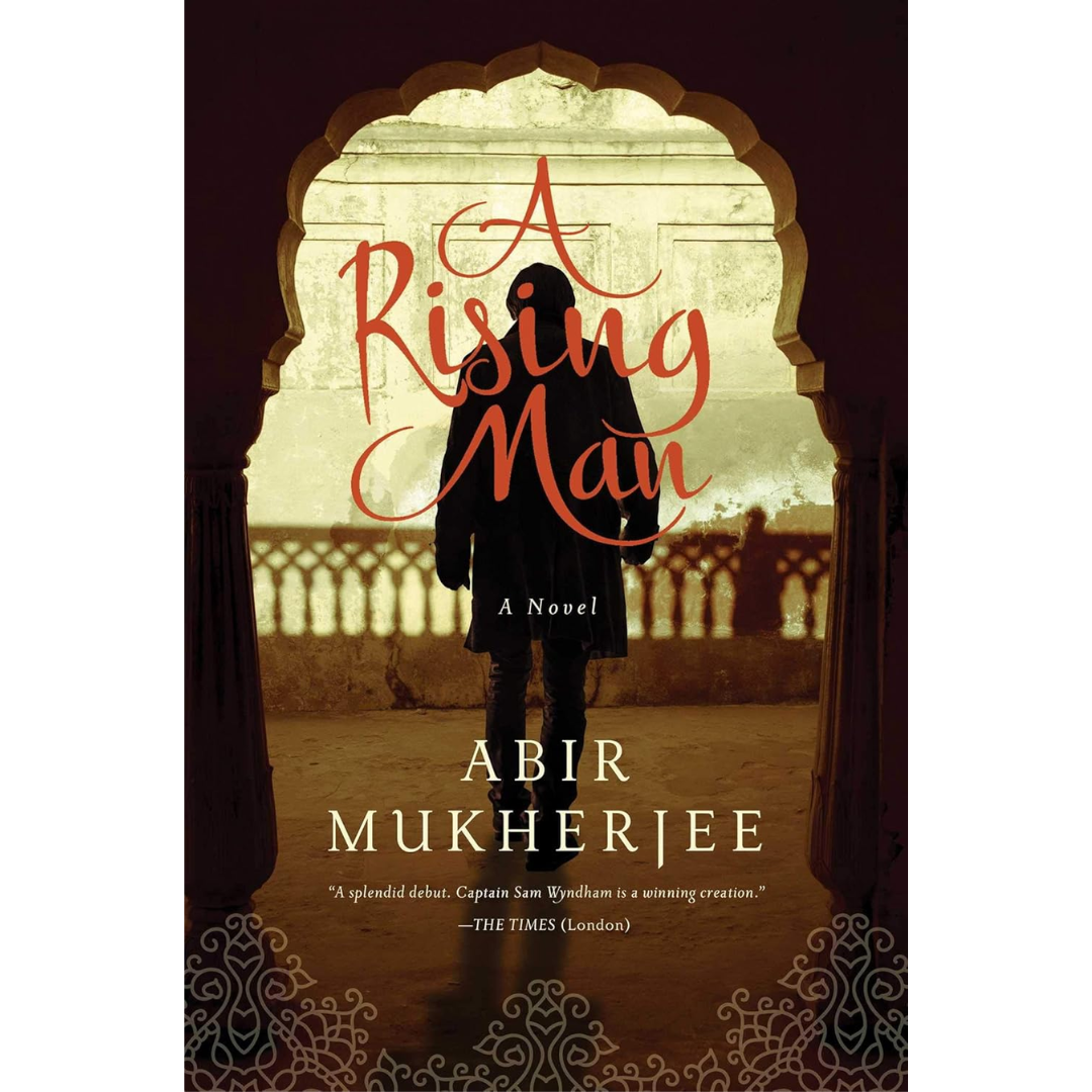 A Rising Man By Abir Mukherjee