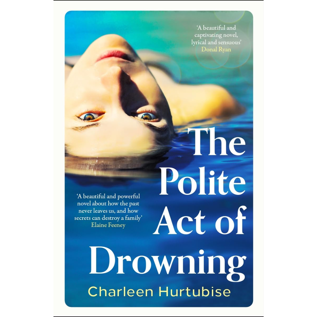 The Polite Act of Drowning By Charleen Hurtubise