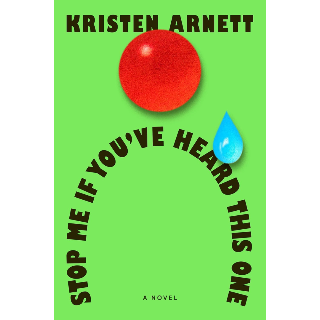 Stop Me If You’ve Heard This One By Kristen Arnett