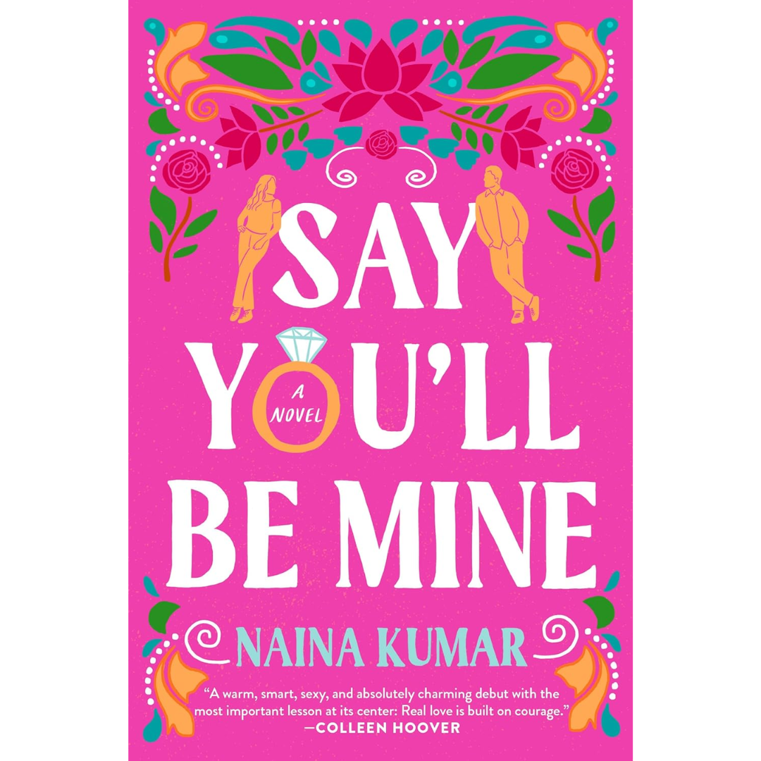 Say You'll Be Mine By Naina Kumar