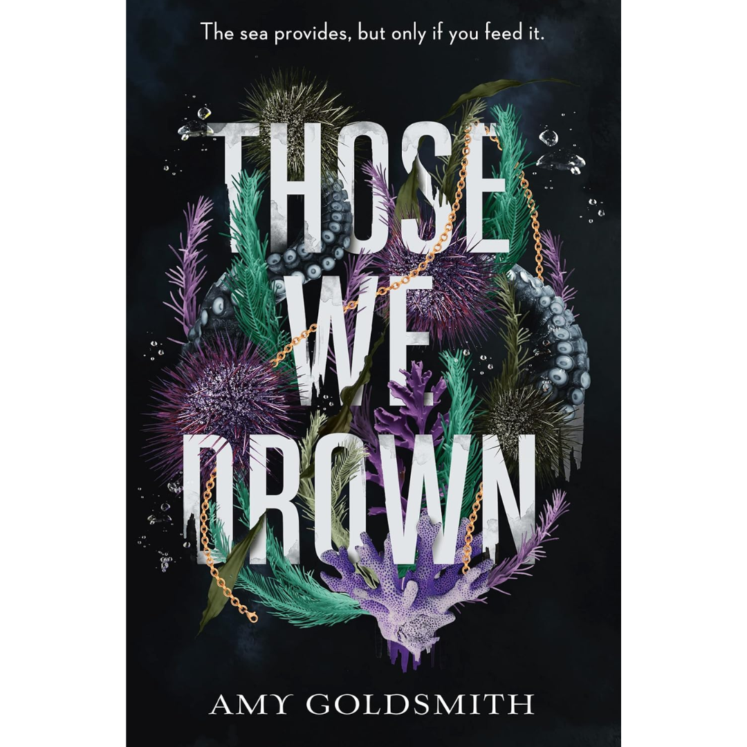 Those We Drown By Amy Goldsmith