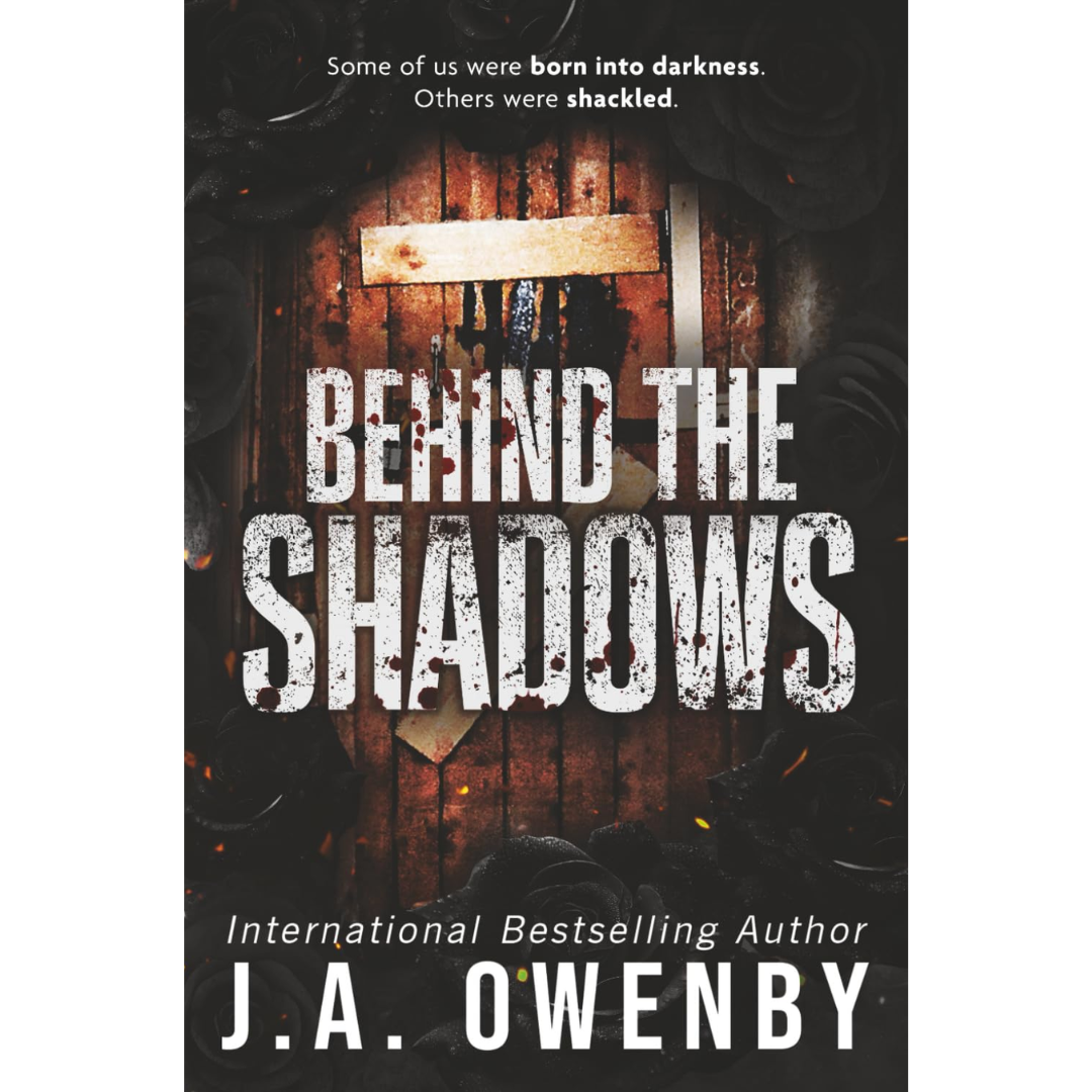 Behind the Shadows By J.A. Owenby