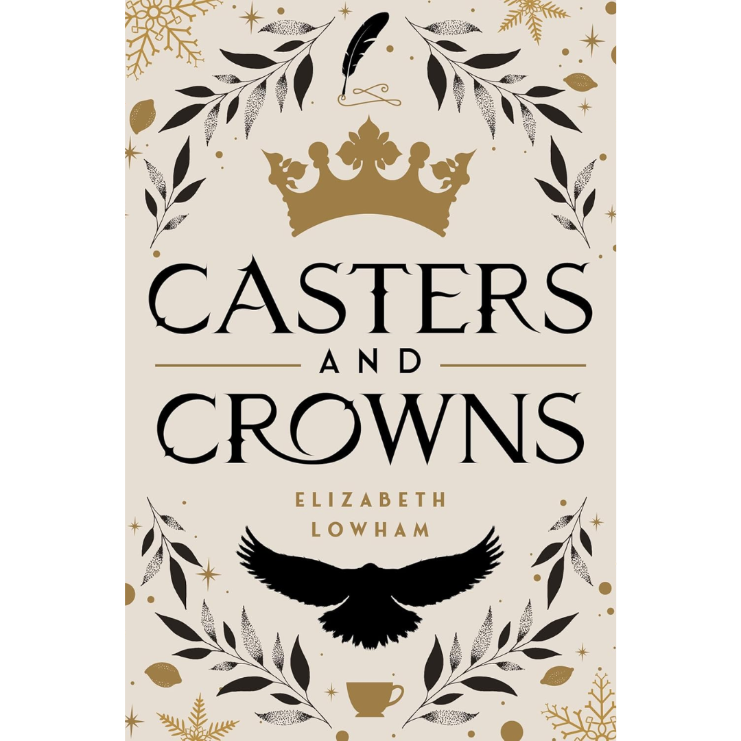 Casters and Crowns By Elizabeth Lowham