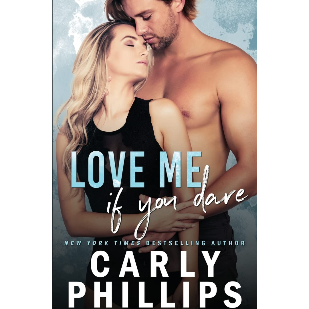 Love Me if You Dare By Carly Phillips