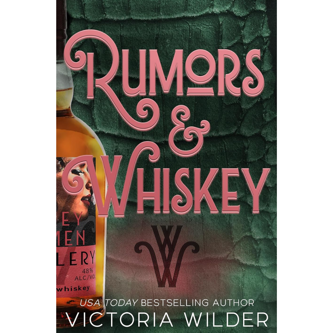 Rumors & Whiskey  Victoria Wilder