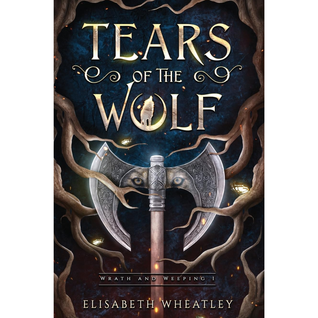 Tears of the Wolf By Elisabeth Wheatley