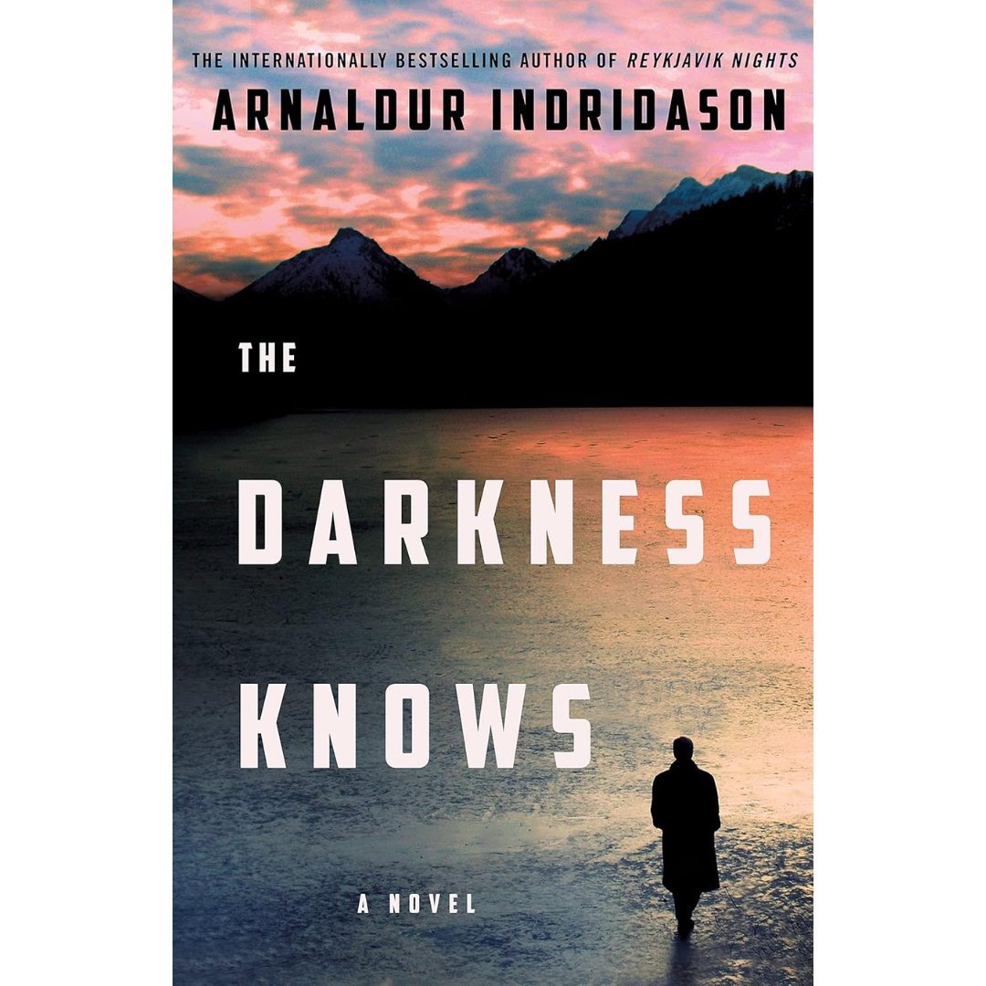 The Darkness Knows By Arnaldur Indridason