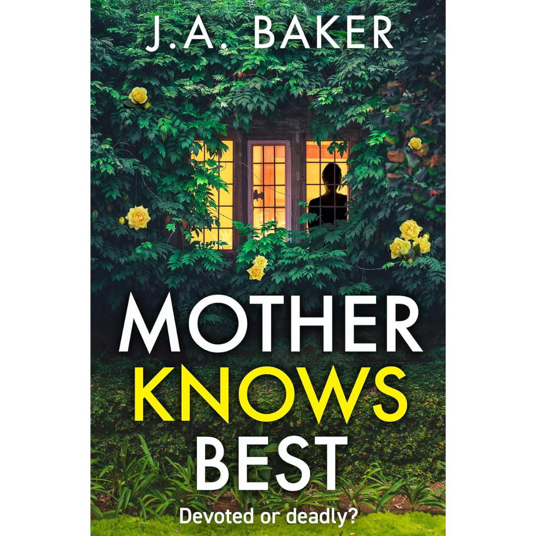 Mother Knows Best By J.A. Baker