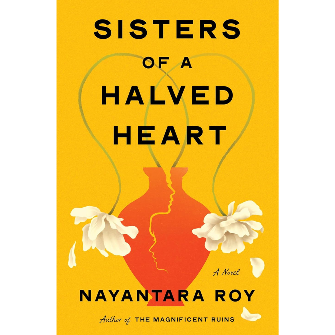 Sisters of a Halved Heart By Nayantara Roy