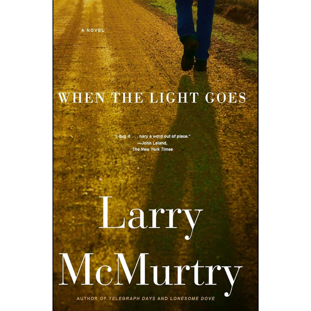 When the Light Goes By Larry McMurtry