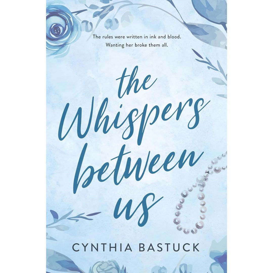 The Whispers Between Us By Cynthia Bastuck