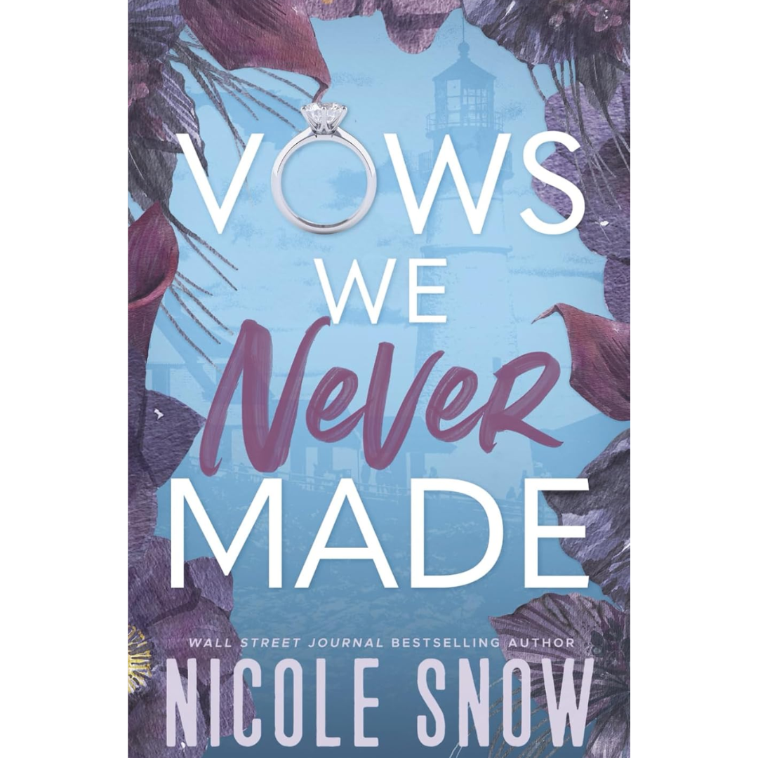Vows We Never Made By Nicole Snow