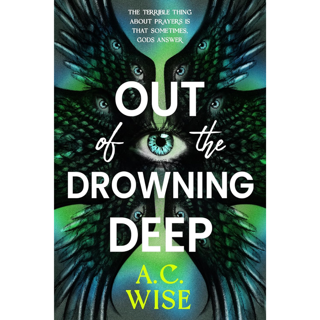 Out of the Drowning Deep By A.C. Wise