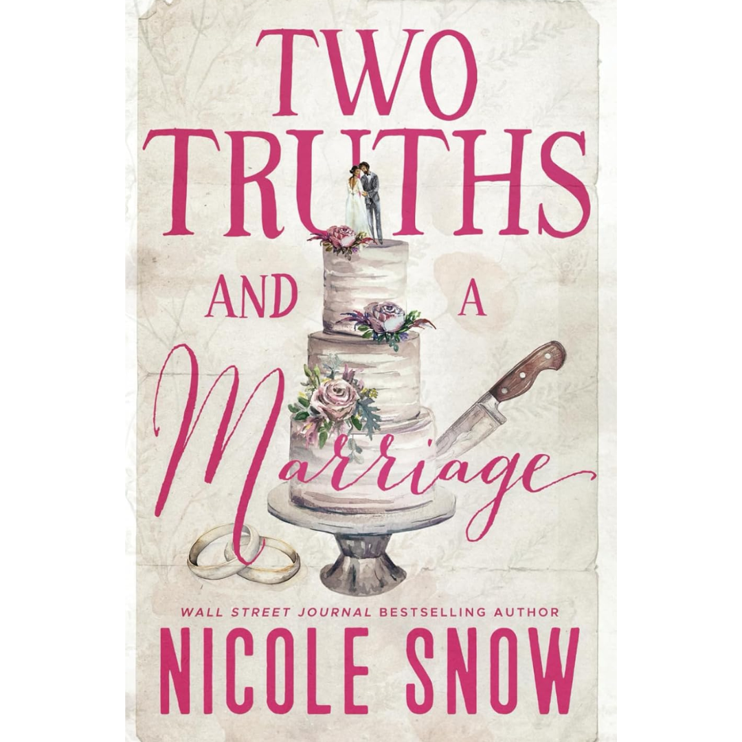 Two Truths and a Marriage By Nicole Snow