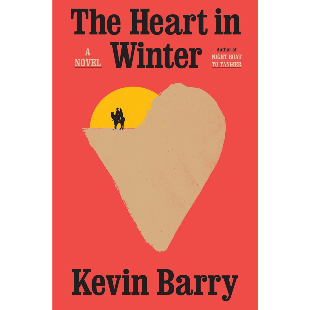 The Heart in Winter By Kevin Barry