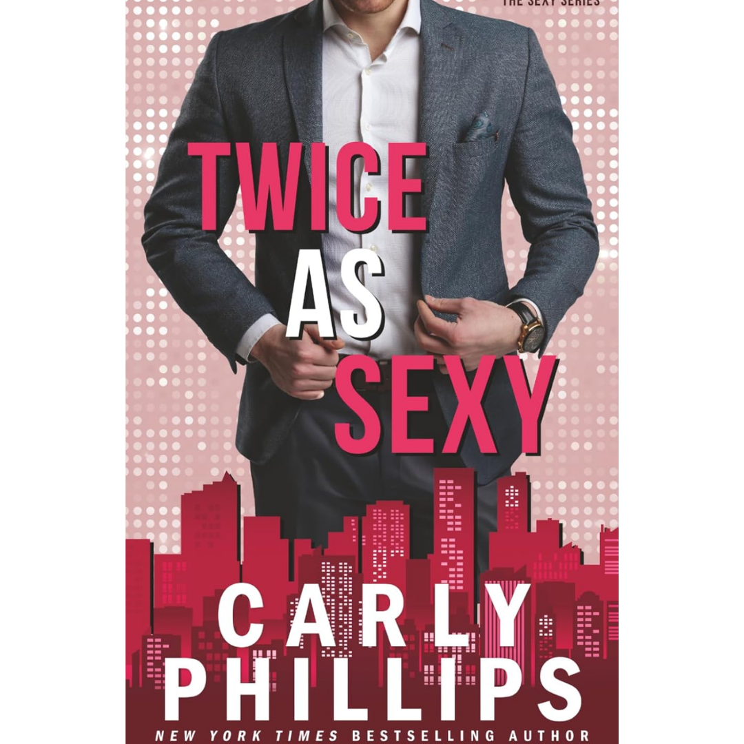 Twice as Sexy By Carly Phillip