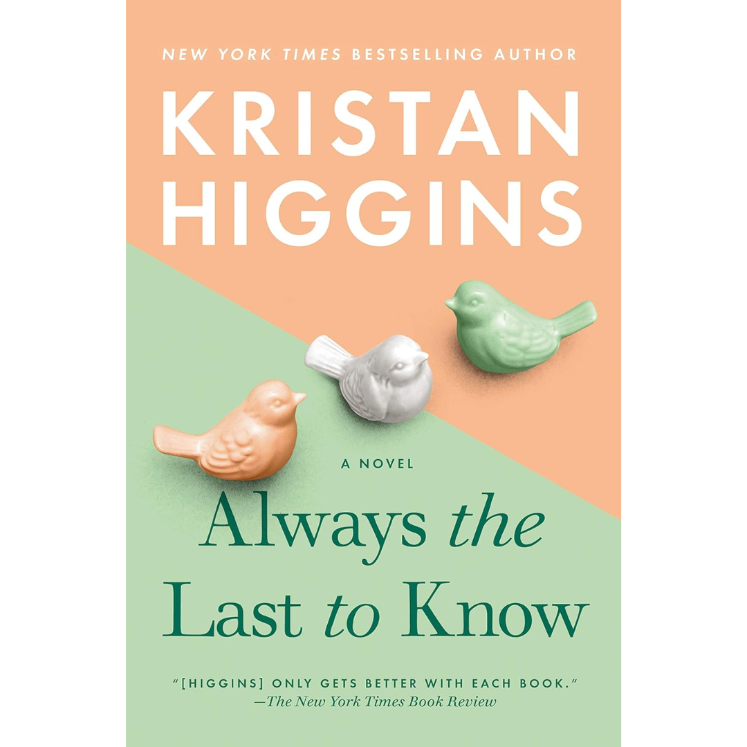 Always the Last to Know By Kristan Higgins