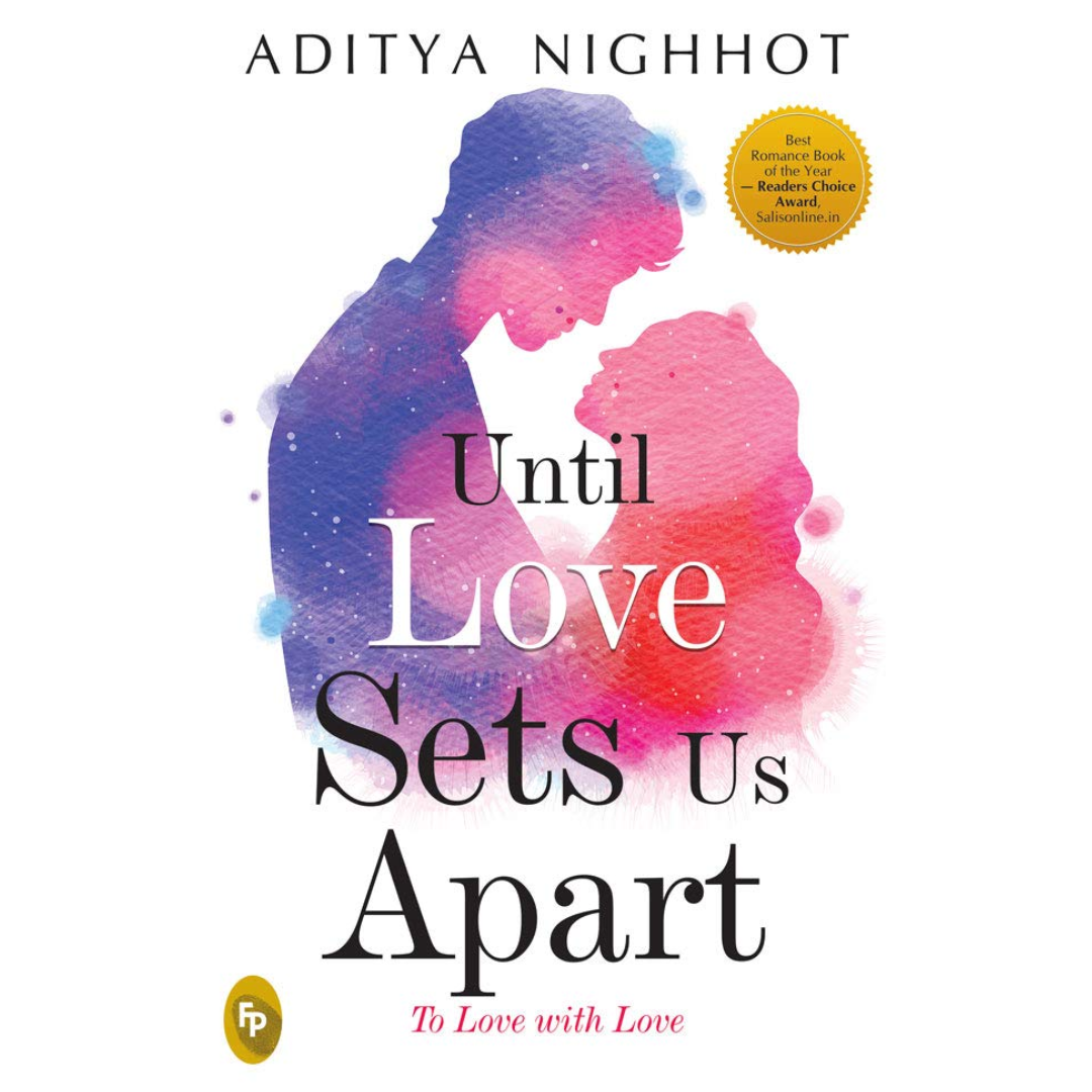Until Love Sets Us Apart: To Love with Love By AdityaNighhot