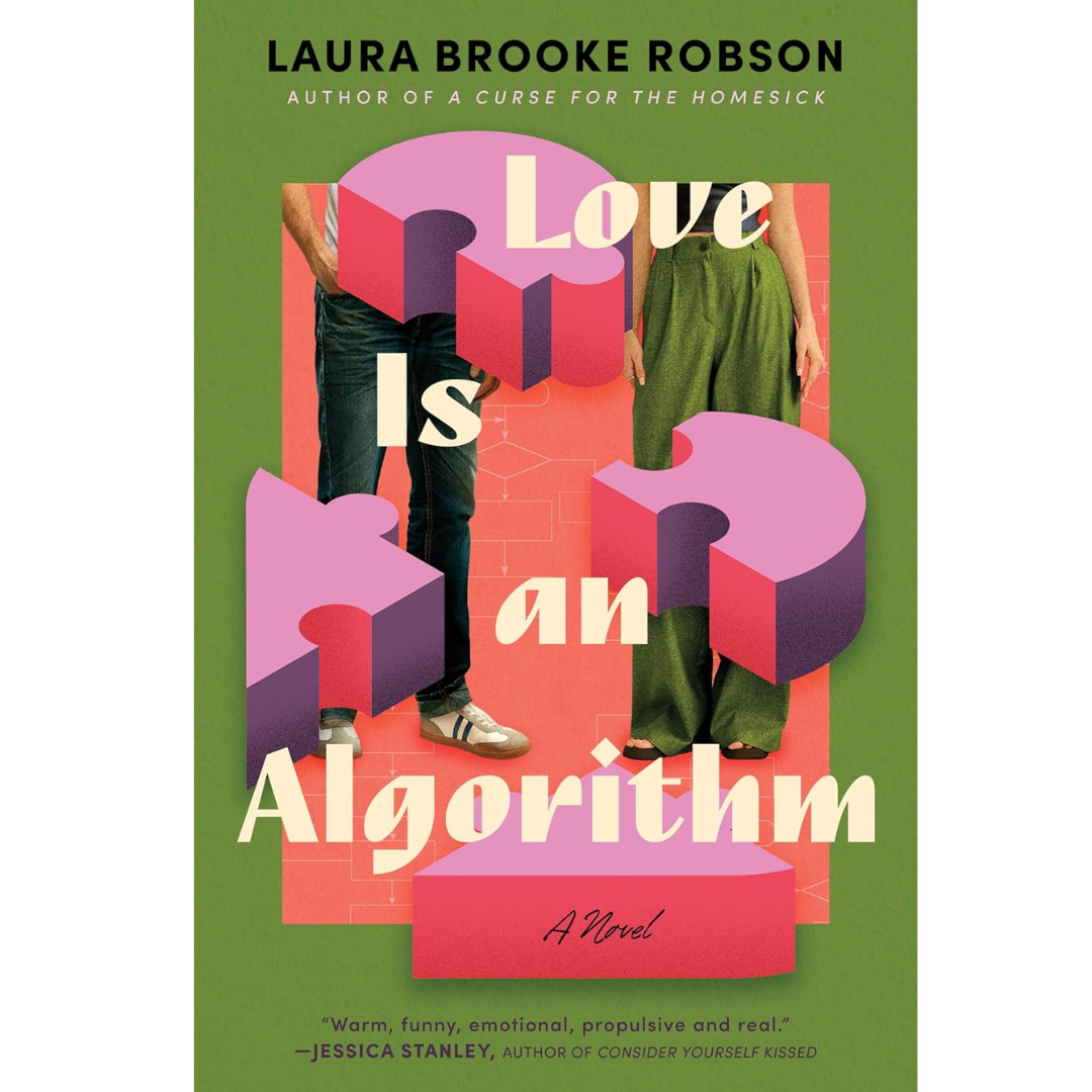 Love Is an Algorithm By Laura Brooke Robson