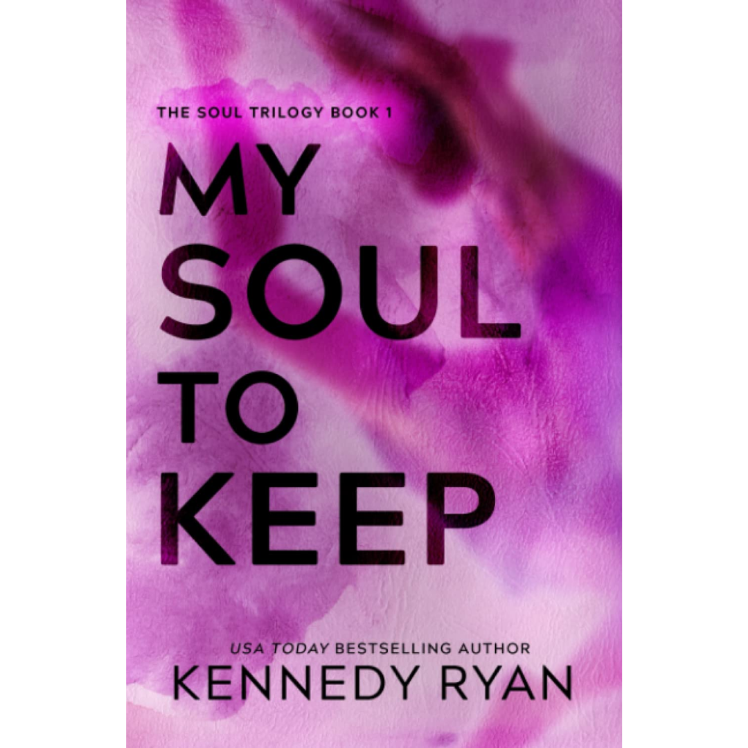 My Soul to Keep By Kennedy Ryan