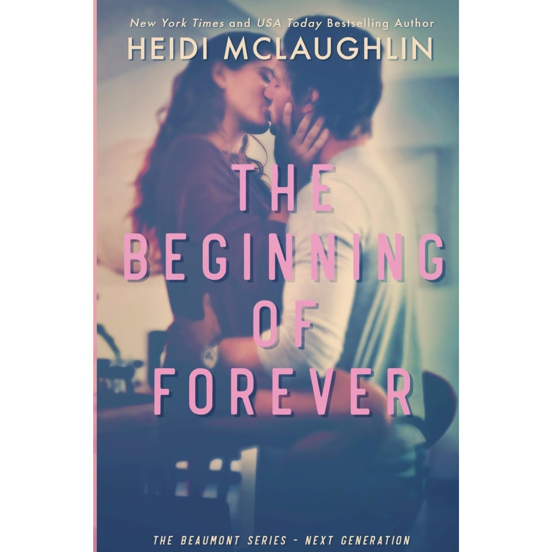 The Beginning of Forever By Heidi McLaughlin