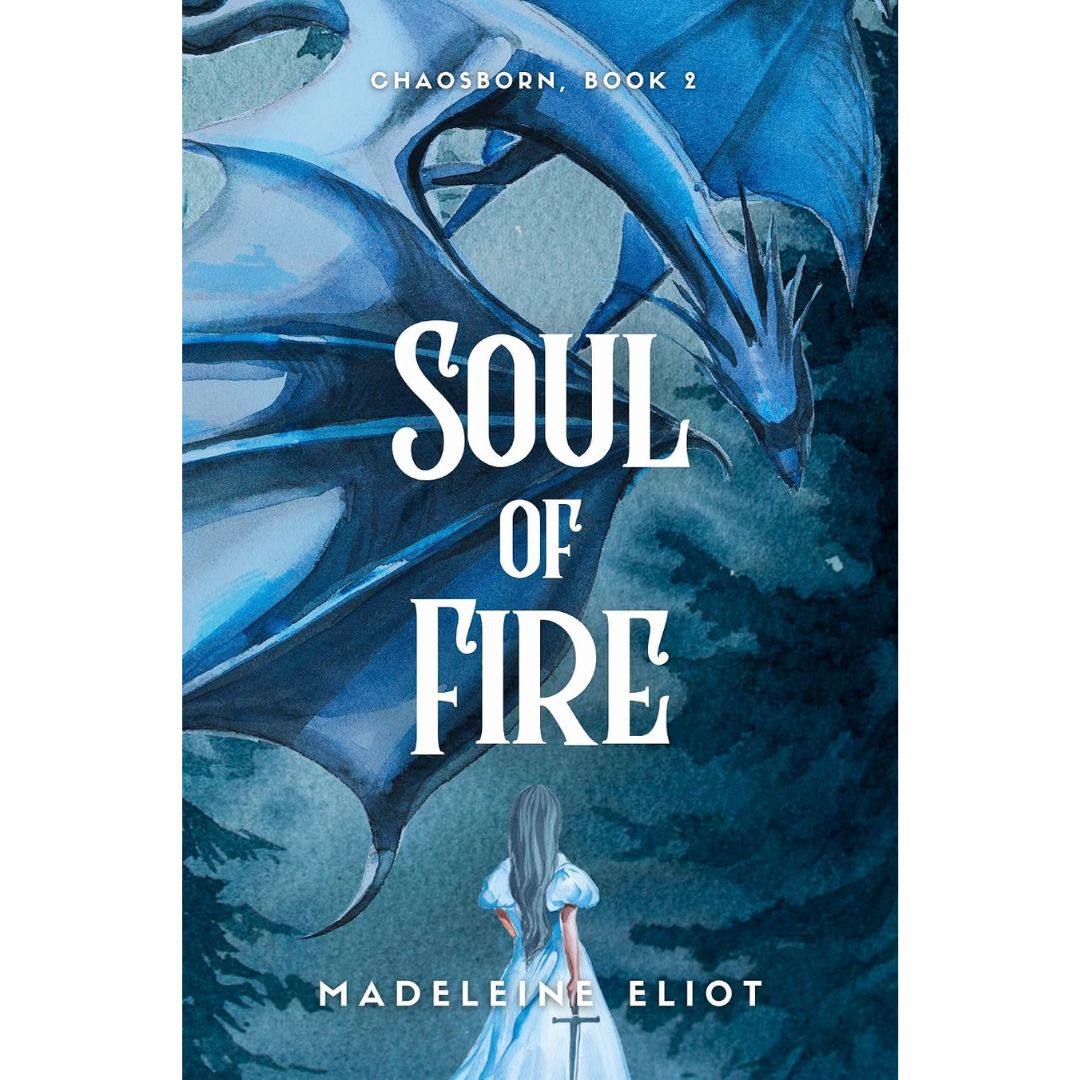 Soul of Fire (Chaosborn Book 2) by Madeleine Eliot