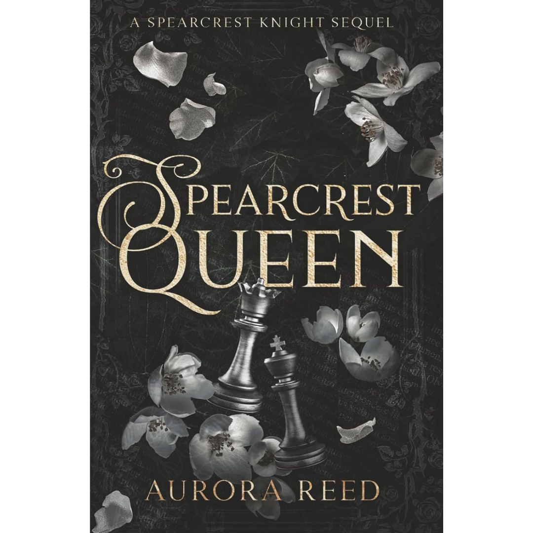 Spearcrest Queen By Aurora Reed