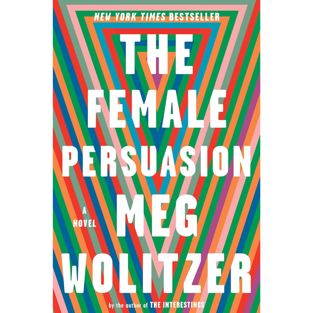 The Female Persuasion by Meg Wolitzer