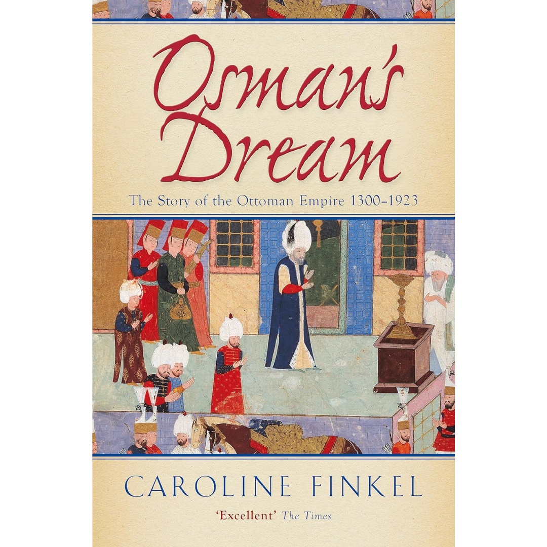 Osman's Dream By Caroline Finkel