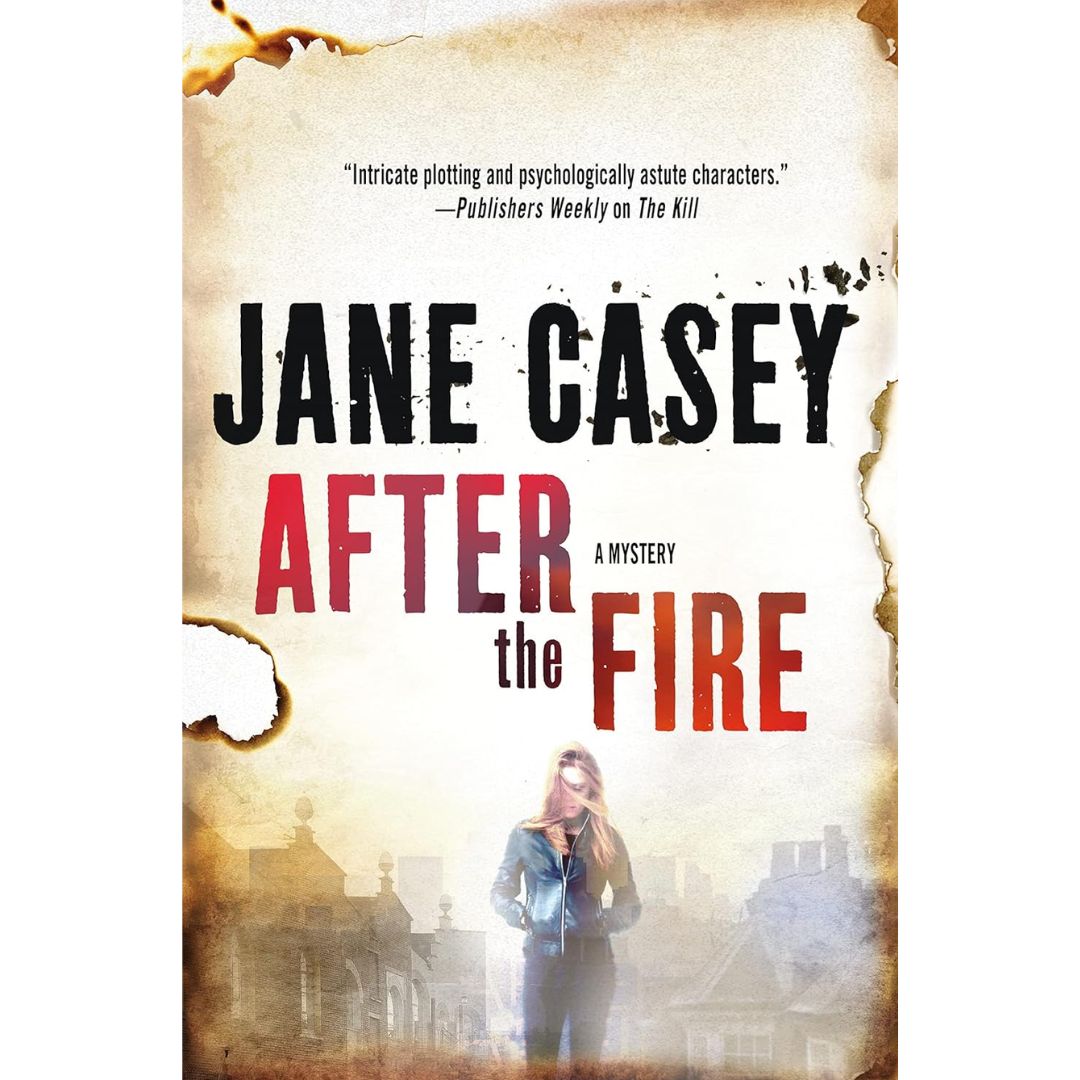 After the Fire By Jane Casey