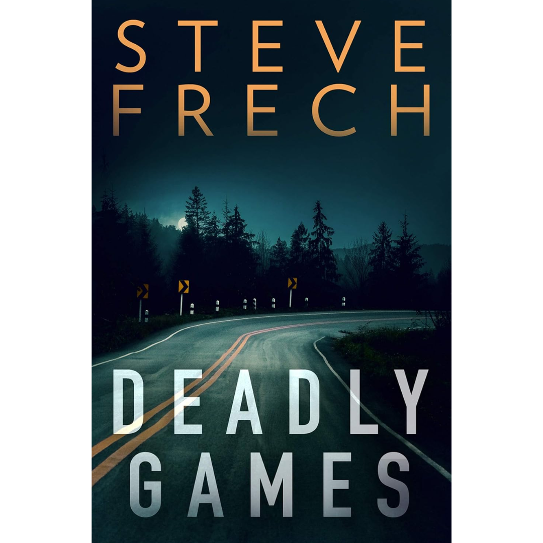 Deadly Games By Steve Frech