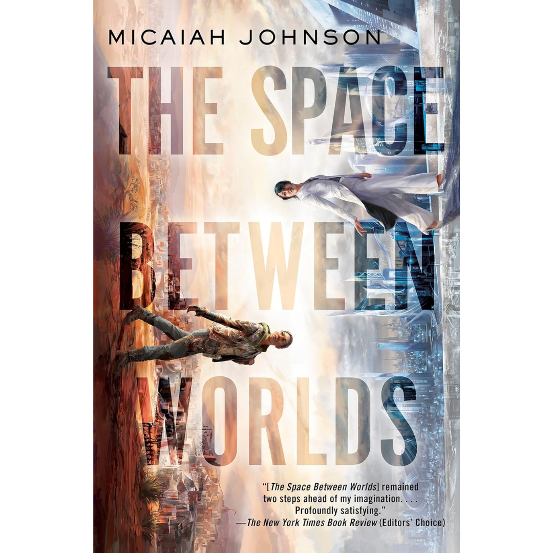 The Space Between Worlds By Micaiah Johnson
